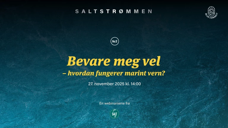 Saltstrømmen 02: Bevare meg vel – Hvordan fungerer marint vern? Publiseres 27. november.
